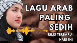 Kumpulan Lagu Arab Sedih Terbaik dan Terbaru 2025 || Paling Menyentuh Hati ||