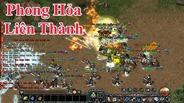 Phong Hỏa Liên Thành | Võ Lâm offline