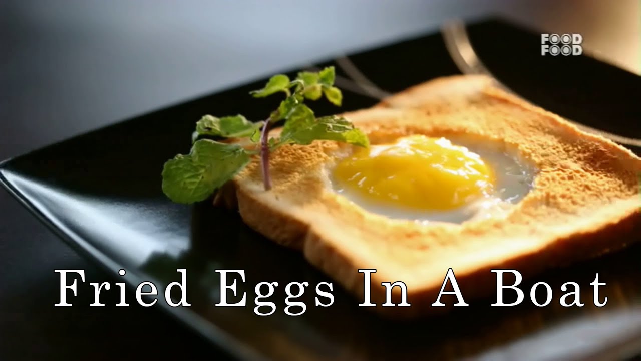 Fried Eggs In A Boat | Sunny Side Up | Food Food - YouTube