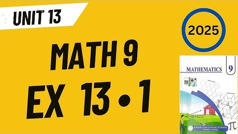 9th Math New Book 2025 || Unit 13 || Exercise 13.1 || Complete || PCTB