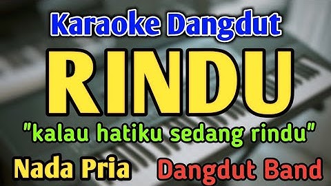RINDU (kalau hatiku sedang rindu) - KARAOKE || NADA PRIA COWOK || Dangdut Band || Rhoma Irama