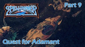AD&D Spelljammer: Quest for Adamant — Part 9 — AD&D 2nd Edition Spelljammer Campaign