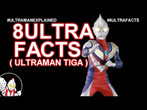 8ULTRAFACTS |  Ultraman Tiga  | ULTRAMAN EXPLAINED