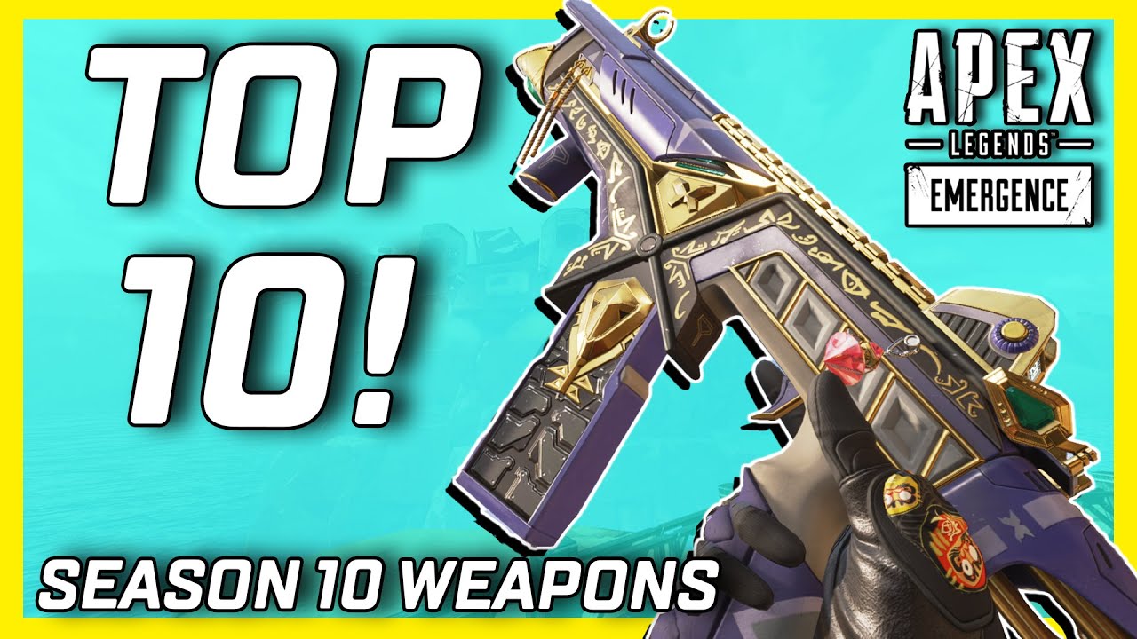 Top 10 Best Weapons In Apex Legends Season 10 Youtube