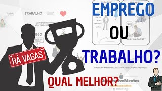 Você procura emprego ou trabalho? - Conceito e Diferença │DesenvolveMentes