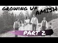 Growing up Amish - Part 2