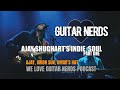 We love guitar nerds podcast  ajay shugharts indie soul