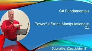 Lesson 13: Powerful String Manipulations in C#