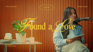 Found A Love — Hannah Icang (7 Hills Worship)