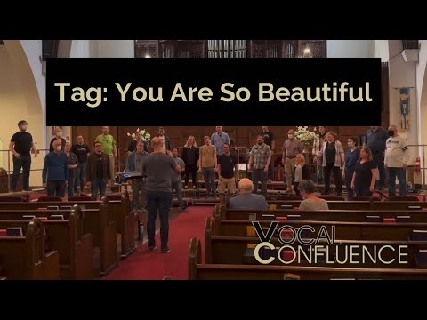 Vocal Confluence Tag: “You Are So Beautiful” arr. Jeremy Johnson