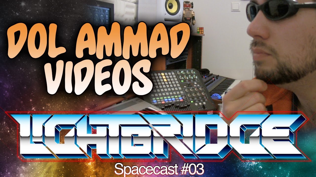 A new Dol Ammad video every 2 weeks - Lightbridge Spacecast 03