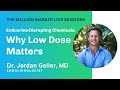 EDCs: Why Low Dose Matters with Dr. Jordan Geller | The Million Marker Live Sessions