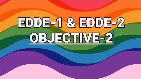 EDDE-1 & EDDE-2      (OBJECTIVE-2)