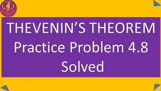 THEVENIN'S THEOREM - Practice Problem 4.8 Solved - Fundamentals of Electric Circuits