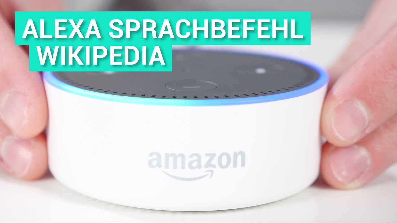 Amazon Echo (Alexa) Wiki Deutschland, Wikipedia Sprachbefehle YouTube