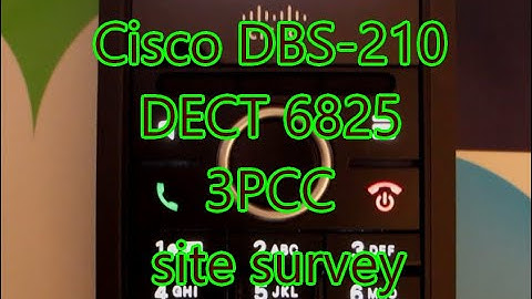 Cisco DBS-210 DECT 6825 3PCC site survey