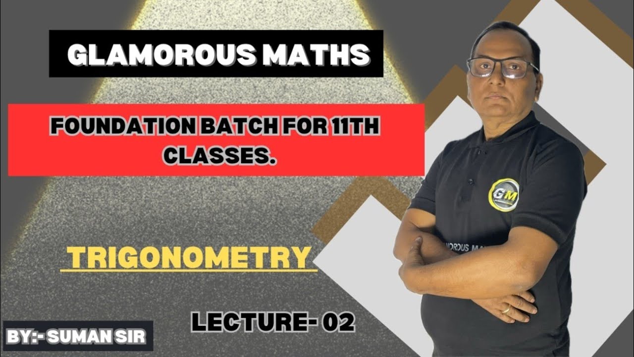 Trigonometry || Lecture- 02 || Class 11th || BY:- Suman Sir - YouTube