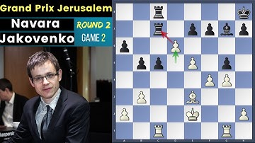 Pawn Push! - Navara vs Jakovenko| Fide Grand Prix Jerusalem