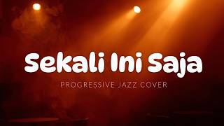 Sekali Ini Saja - Glenn Fredly | Progressive Jazz Cover Full Version