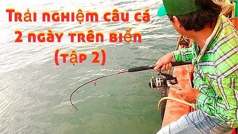 Giao lưu jig cá biển cùng ae AnGiang 2 ngày/ jig cá bè quyt câu cá bè lão/ jig cá chét (TẬP 2)