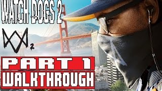 WATCH DOGS 2 Gameplay Walkthrough Part 1 (1080p) - No Commentary