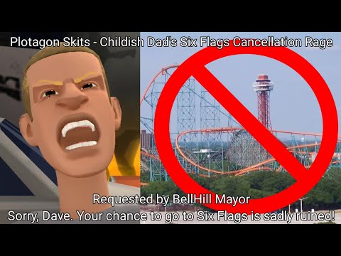 Plotagon Skits - Childish Dad's Six Flags Cancellation Rage