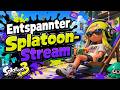 Entspannter Splatoon-Stream | SPLATOON 3