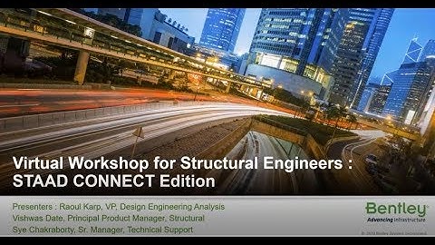 STAAD. Pro CONNECT Edition - Virtual Workhop for Structural Engineers