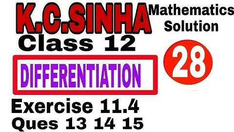 Class 12 || K.C.SINHA || Differentiation || Exercise 11.4 Ques 13 to 15 Solution|| Mathematics||