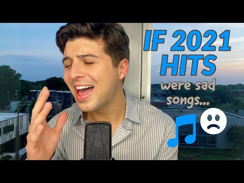 If Every Hit in 2021 Was A Sad Song... (MASHUP)