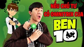 Nếu chú Tư CrisDevilGamer có Omnitrix của Ben 10