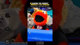 Ranking Funniest Perfectly Cut Screams