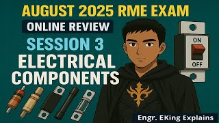 AUGUST 2025 RME EXAM ONLINE REVIEW SESSION 3 | ELECTRICAL COMPONENTS