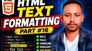 HTML Text Formatting Full Course Tutorial in Amharic (ኣማርኛ) part #16