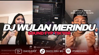 DJ WULAN MERINDU SOUND FYP TIKTOK YANG KALIAN CARI (BOOTLEG) | DIASS WG