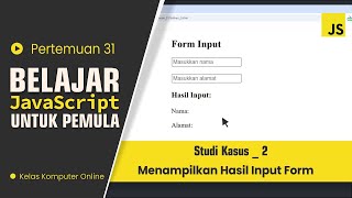 Menampilkan Nilai Input Form ke HTML dengan JavaScript (Untuk Pemula dari Nol)