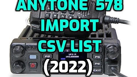 Anytone 578 PRO III Load CSV File (2022)