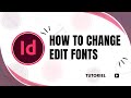 How to change edit fonts in InDesign
