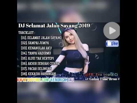 DJ BREAKBEAT SELAMAT JALAN SAYANG VS SAMPAI JUMPA (GALAU TIME 2019)