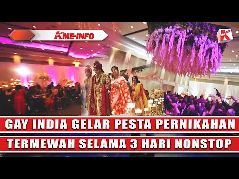 GAY INDIA GELAR PESTA PERNIKAHAN TERMEWAH SELAMA 3 HARI NONSTOP DI AMERIKA VIRAL & TUAI PUJIAN