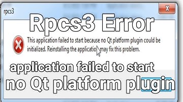 Rpcs3 this application failed to start no Qt platform plugin could not be initialized