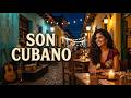 Cuban Music Mix Dinner Night 🍷 | Latin Jazz &amp; Son Cubano for Warm Nostalgia