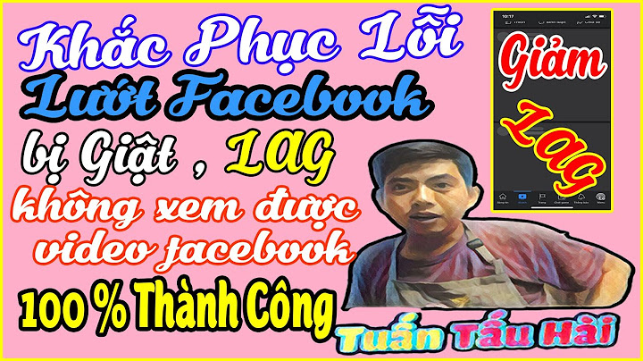 Lỗi xem video trên facebook bị đứng hình năm 2024