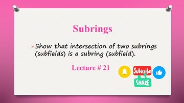 "Show that the intersection of two subrings (subfields) is a subring (subfield)".