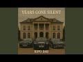 Years Gone Silent Years Gone Silent