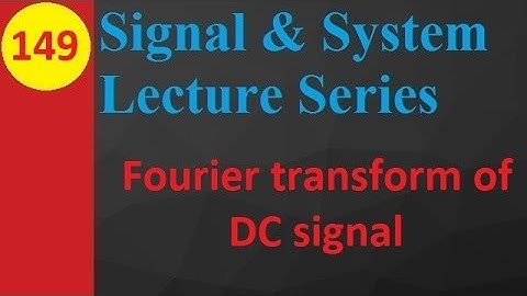Fourier Transform of DC Signal: Basics, Derivation, and Example