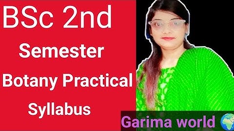 BSc 2nd Semester Botany Practical Syllabus। Botany Practical Syllabus Discussion by Garima mam