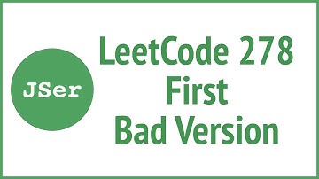 LeetCode 278. First Bad Version | JSer - JavaScript & Algorithm