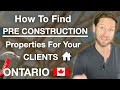 Finding Pre Construction Properties For Your Clients in Ontario, Canada