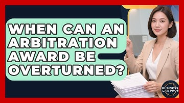 When Can An Arbitration Award Be Overturned? - Business Law Pros